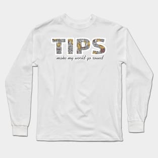 TIPS - Make My World Go Round - Canadian Coins Long Sleeve T-Shirt